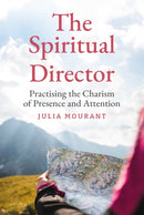 The Spiritual Director : Practising the Charism of Presence and Attention-9781786225771