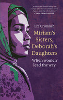 Miriam's Sisters, Deborah's Daughters : When women lead the way-9781786226051