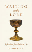 Waiting On the Lord : Reflections For a Priestly Life-9781786226556