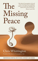 The Missing Peace : Meditation as a spiritual path to peace, community and oneness-9781786226792