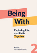 Being With Book 2 Courses For Living : Exploring life and faith together-9781786226945