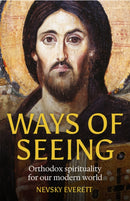 Ways of Seeing : Orthodox spirituality for our modern world-9781786227065