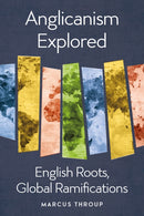 Anglicanism Explored