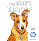 All About the Dog : A Battersea Dogs & Cats Home Colouring Book-9781786271303