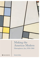 Making the Americas Modern : Hemispheric Art 1910-1960-9781786271556