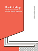 Bookbinding : The Complete Guide to Folding, Sewing & Binding-9781786271686