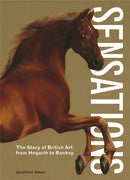 Sensations : The Story of British Art from Hogarth to Banksy-9781786272973