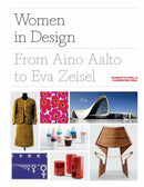 Women in Design : From Aino Aalto to Eva Zeisel-9781786275318
