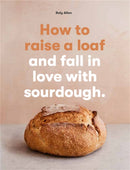 How to raise a loaf and fall in love with sourdough-9781786275783