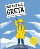 We Are All Greta : Be Inspired to Save the World-9781786276131