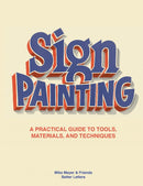 Sign Painting : A practical guide to tools, materials, and techniques-9781786276926