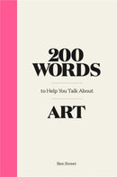 200 Words to Help You Talk About Art-9781786276933