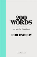 200 Words to Help You Talk About Philosophy-9781786276940