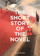 The Short Story of the Novel : A Pocket Guide to Key Genres, Novels, Themes and Techniques-9781786277442