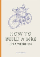 How to Build a Bike (in a Weekend)-9781786278944