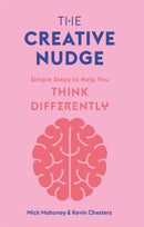 The Creative Nudge : Simple Steps to Help You Think Differently-9781786279002