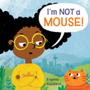 I''m NOT A Mouse!