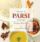 The Art of Parsi Cooking: Reviving an Ancient Cuisine-9781786290427