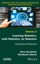 Learning Robotics, with Robotics, by Robotics – Educational Robotics