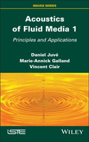 Acoustics of Fluid Media 1 : Principles and Applications-9781786309327