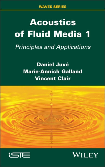 Acoustics of Fluid Media 1 : Principles and Applications-9781786309327