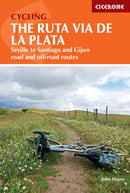 Cycling the Ruta Via de la Plata : On and off-road options on the Camino from Seville to Santiago and Gijon-9781786310125