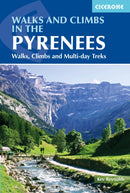 Walks and Climbs in the Pyrenees : Walks, climbs and multi-day treks-9781786310538