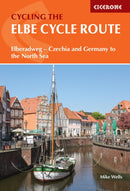 The Elbe Cycle Route : Elberadweg - Czechia and Germany to the North Sea-9781786310552