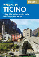 Walking in Ticino : Lugano, Locarno and the mountains of southern Switzerland-9781786310606