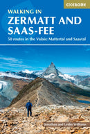 Walking in Zermatt and Saas-Fee : 50 routes in the Valais: Mattertal and Saastal-9781786310750