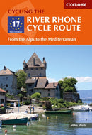 The River Rhone Cycle Route : From the Alps to the Mediterranean-9781786310828