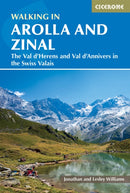 Walking in Arolla and Zinal : Walks and short treks in the Val d and #039;HAcrens and Val d and #039;Anniviers in the Swiss Valais by Lesley Williams