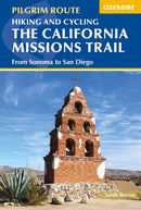Hiking and Cycling the California Missions Trail : From Sonoma to San Diego-9781786311139