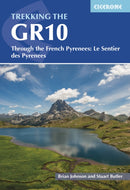 Trekking the GR10 : Through the French Pyrenees: Le Sentier des Pyrenees-9781786311160