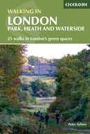 Walking in London : Park, heath and waterside - 25 walks in London and