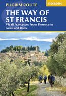 The Way of St Francis: Via di Francesco : From Florence to Assisi and Rome-9781786311672