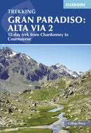 Trekking Gran Paradiso: Alta Via 2 : From Chardonney to Courmayeur in the Aosta Valley-9781786311849