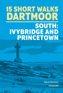 15 Short Walks on Dartmoor South - Ivybridge and Princetown-9781786311924
