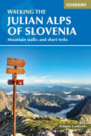 Walking the Julian Alps of Slovenia : Mountain walks and short treks-9781786312150
