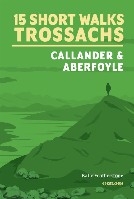 15 Short Walks in the Trossachs - Callander and Aberfoyle-9781786312341