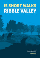 15 Short Walks in the Ribble Valley-9781786312365