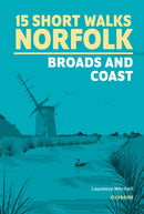 15 Short Walks in Norfolk - Broads and Coast-9781786312457