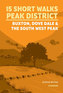 15 Short Walks in the Peak District - Buxton, Dove Dale and the South West Peak-9781786312594