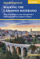 Walking the Cammino Materano : Three long-distance routes through Italya??s Puglia and Basilicata regions to Matera-9781786312600