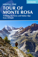 Hiking the Tour of Monte Rosa : Trekking the Swiss and Italian Alps from Zermatt-9781786312662