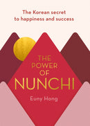 The Power of Nunchi : The Korean Secret to Happiness and Success-9781786331809