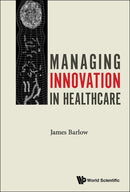 Managing Innovation In Healthcare-9781786341525