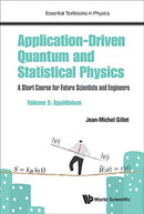 Application-driven Quantum And Statistical Physics: A Short Course For Future Scientists And Engineers - Volume 2: Equilibrium-9781786347039