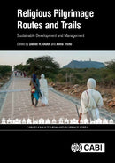 Religious Pilgrimage Routes and Trails : Sustainable Development and Management-9781786390271