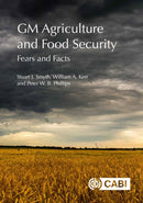 GM Agriculture and Food Security : Fears and Facts-9781786392244